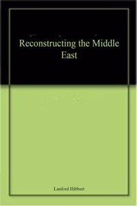 Reconstructing the Middle East