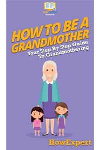 How To Be a Grandmother