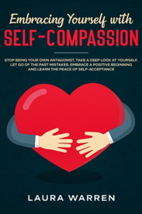 Embracing Yourself with Self-Compassion