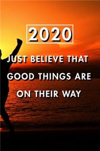 Just Believe That Good Things Are On Their Way