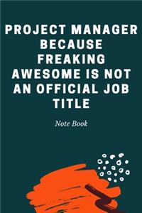 Project Manager Because Freaking Awesome is not an Official Job Title