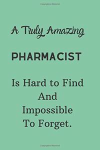 A Truly Amazing Pharmacist Is Hard To Find And Impossible To Forget