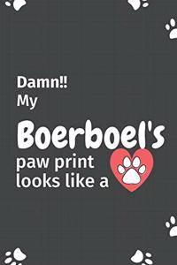 Damn!! my Boerboel's paw print looks like a