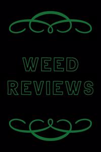 Weed Reviews