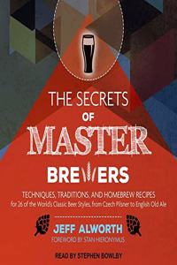 Secrets of Master Brewers Lib/E