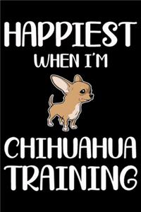 Happiest When I'm Chihuahua Training