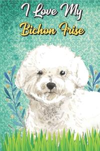 I Love My Bichon Frise