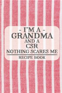 I'm a Grandma and a CSR Nothing Scares Me Recipe Book