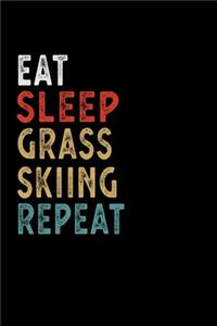 Eat Sleep Grass Skiing Repeat Funny Sport Gift Idea