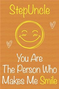 StepUncle, You Are The Person Who Makes Me Smile