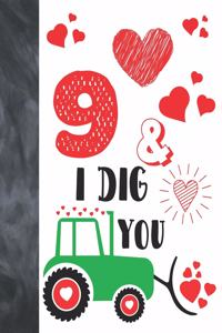 9 & I Dig You