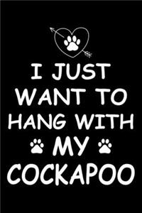 I Just Want to Hang With My Cockapoo