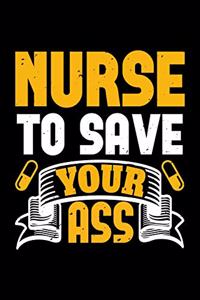 Nurse To Save Your Ass