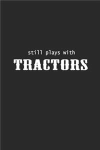 Stay Plays with tractors