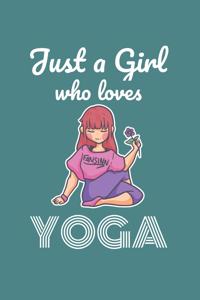 Just A Girl Who Loves Yoga Notebook