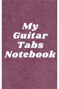 My Guitar Tabs Notebook: 120 pages 5 x 8 inch for your Guitar Tabs