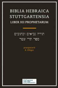 Biblia Hebraica Stuttgartensia Liber Xii Prophetarium