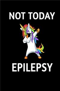 Not Today Epilepsy