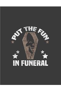 put the Fun in Funeral