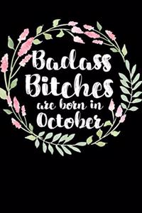 Badass Bitches Are Born In October