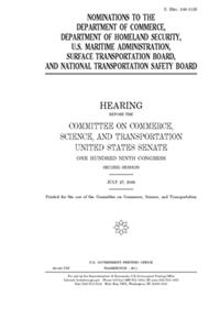 Nominations to the Department of Commerce, Department of Homeland Security, U.S. Maritime Administration, Surface Transportation Board, and National Transportation Safety Board