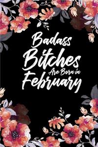 Badass Bitches Are Born In February