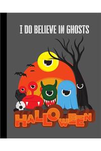 I Do Believe In Ghosts Halloween