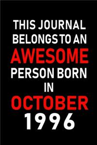 This Journal belongs to an Awesome Person Born in October 1996