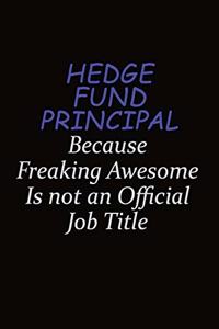 Hedge fund principal Because Freaking Awesome Is Not An Official Job Title