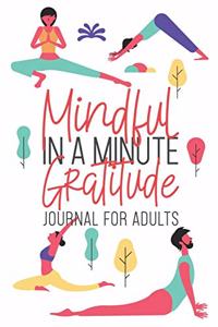 Mindful In A Minute Gratitude Journal For Adults