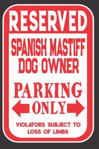 Reserved Spanish Mastiff Dog Owner Parking Only. Violators Subject To Loss Of Limbs
