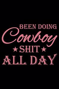Been Doing Cowboy Shit All Day