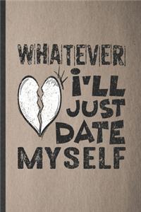 Whatever I'll Just Date Myself