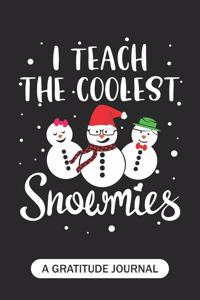 I Teach The Coolest Snowmies - A Gratitude Journal
