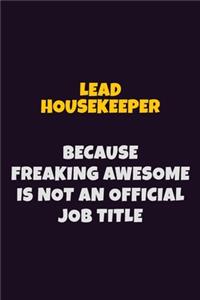 Lead Housekeeper, Because Freaking Awesome Is Not An Official Job Title