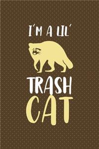 I'm A Lil Trash Cat