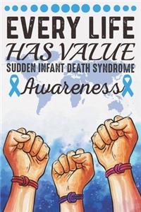 Every Life Has Value Sudden Infant Death Syndrome Awareness