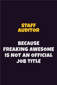 Staff Auditor, Because Freaking Awesome Is Not An Official Job Title