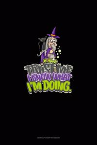 Trust Me, I Know What I'm Doing