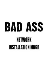 Bad Ass Network Installation Mngr