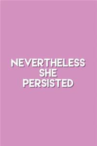 Nevertheless She Persisted