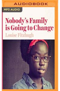 Nobody's Family Is Going to Change