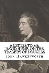 A letter to Mr. David Hume, on the tragedy of Douglas