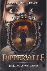 Ripperville: The Blood Of Whitechapel