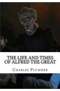 The Life and Times of Alfred the Great