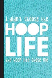 I Didn't Choose the Hoop Life