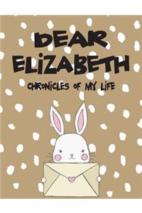 Dear Elizabeth, Chronicles of My Life