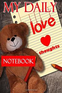 My Daily Love Thoughts the Incredible Benefits of Practicing Love Thoughts.