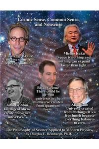 Cosmic Sense, Common Sense, and Nonsense
