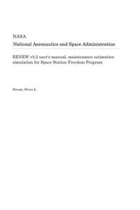 Renew V3.2 User's Manual, Maintenance Estimation Simulation for Space Station Freedom Program